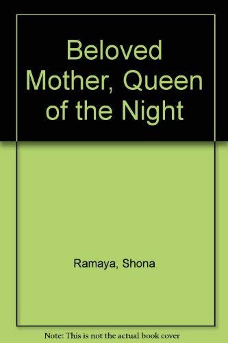 Beloved Mother, Queen of the Night