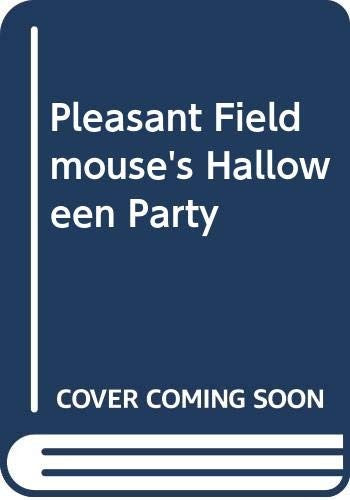 Pleasant Fieldmouse's Halloween Party
