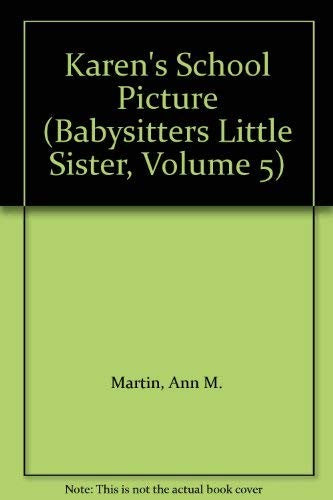 Karen's School Picture (Babysitters Little Sister, Volume 5)