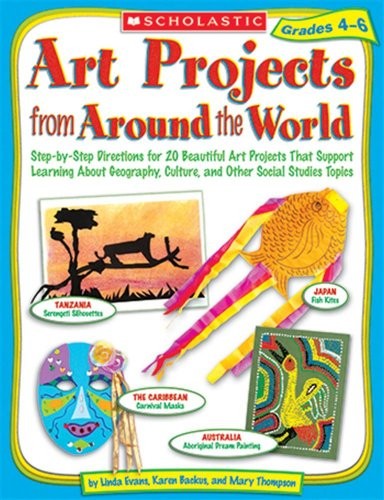 Art Projects from Around the World Grades 4-6
