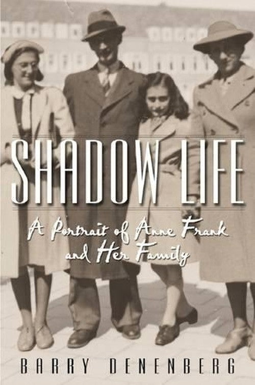 Shadow Life: A Portrait of Anne Frank and Her Family