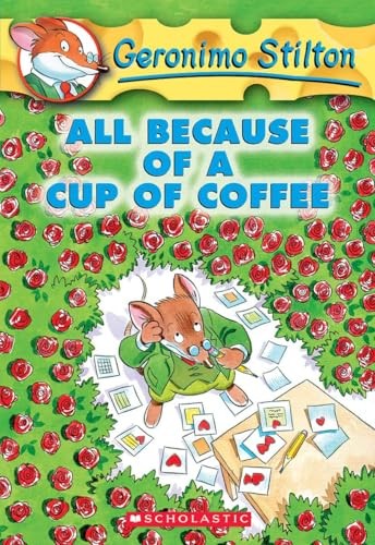 All Because of a Cup of Coffee (Geronimo Stilton #10)