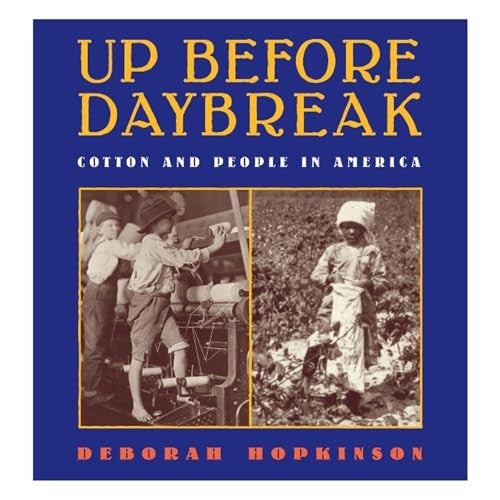 Up Before Daybreak: Cotton and People in America