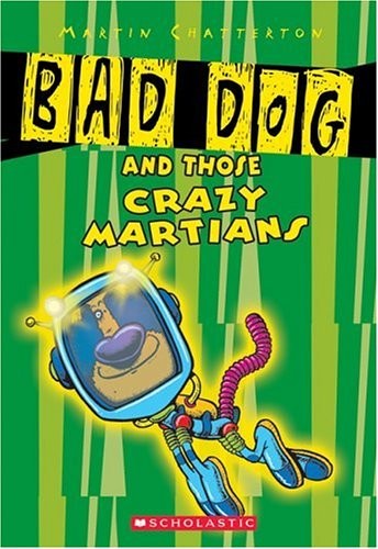 Bad Dog and Those Crazy Martians: Bad Dog and Those Crazee Martians