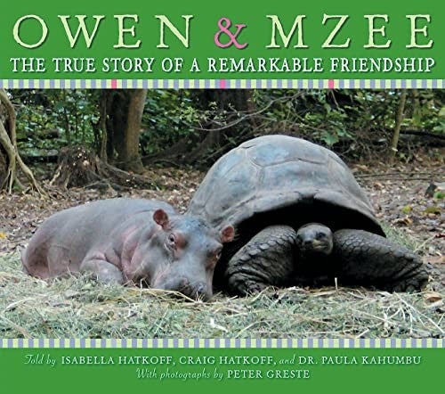 Owen and Mzee: True Story of a Remarkable Friendship