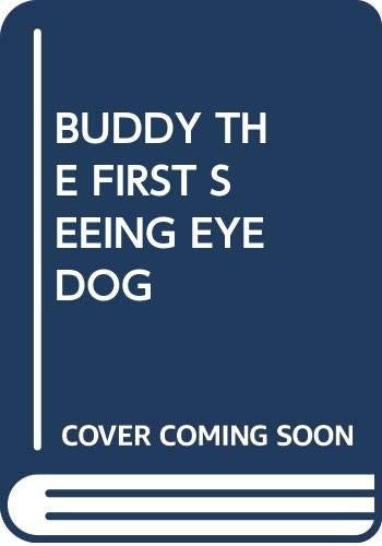 Buddy the First Seeing Eye Dog