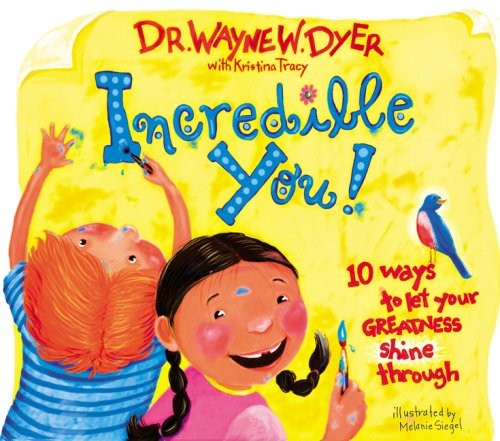 Incredible You! 10 Ways to Let Your Greatness