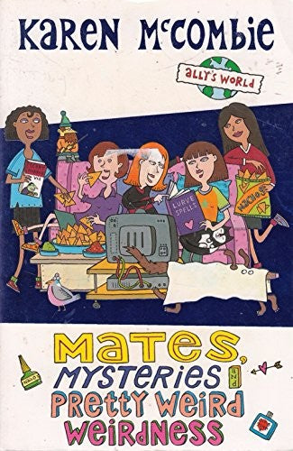 Mates, Mysteries and Pretty Weird Weirdness