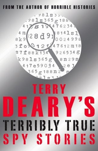 Terry Deary's Terribly True: Spy Stories