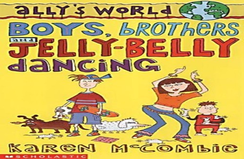Boys, Brothers and Jelly-belly Dancing (Ally's World)