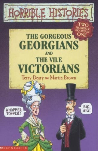 Horrible Histories: Gorgeous Georgians/Vile Victorians