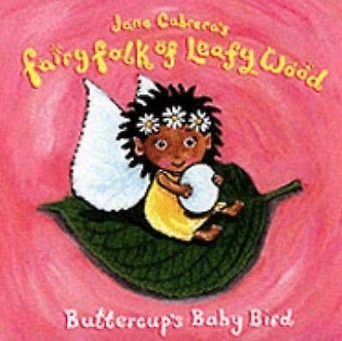 Fairy Folk of Leafy Wood: Buttercup's Baby Bird