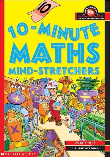 Ten-minute Maths Mind-stretchers Ages 7 to 11