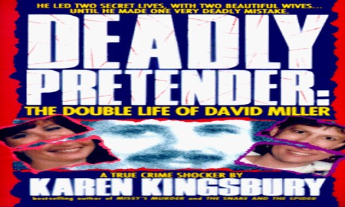 Deadly Pretender: the Double Life of David Miller