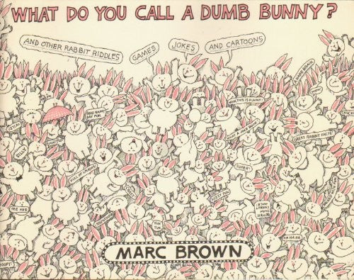 What do you call a dumb bunny?: And other rabbit riddles, games, jokes, and cartoons