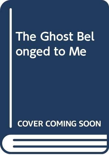 The Ghost Belonged to Me