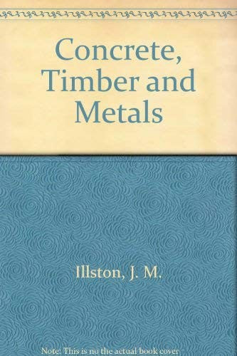 Concrete, Timber and Metals