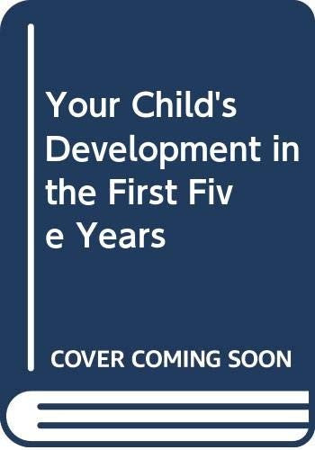 Your Child's Development in the First Five Years