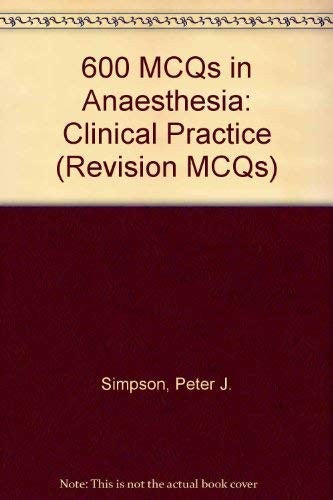 600 MCQs in Anaesthesia