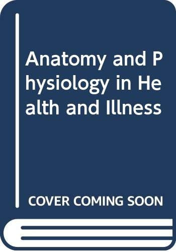 Anatomy and Physiology in Health and Illness