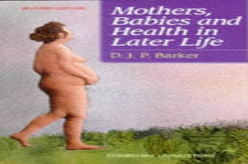 Mothers, Babies and Health in Later Life