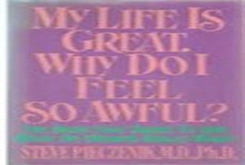 My Life is Great, Why Do I Feel So Awful?