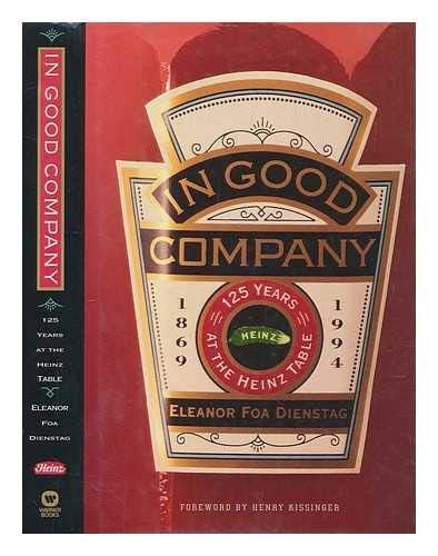 In Good Company: 125 Years at the Heinz Table (1869-1994)