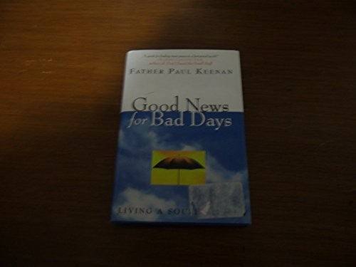 Good News for Bad Days: Living a Soulful Life