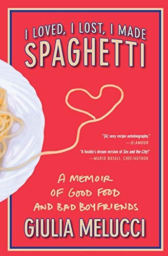 I Loved, I Lost, I Made Spaghetti