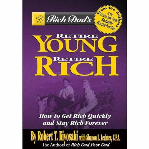 Rich Dad's Retire Young, Retire Rich