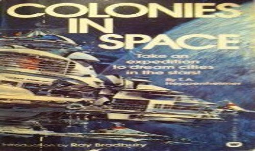 Colonies in Space: Take An Expedition to Dream Cities in the Stars