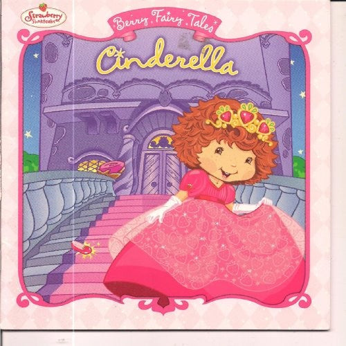 Cinderella Strawberry Shortcake Berry Fairy Tales, Megan E. Brytan Illustrat