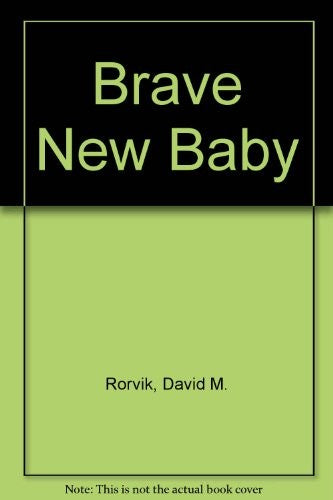 Brave New Baby
