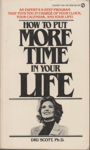 Scott Dru : How to Put More Time in Your Life