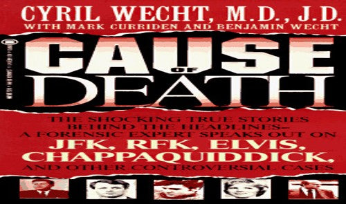 Cause of Death: Jfk, Rfk, Elvis, Chappaquiddick
