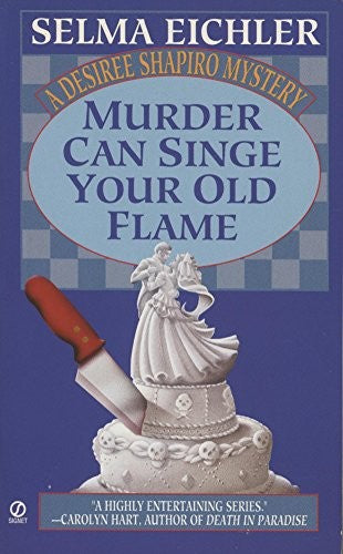 Murder Can Singe Your Old Flame