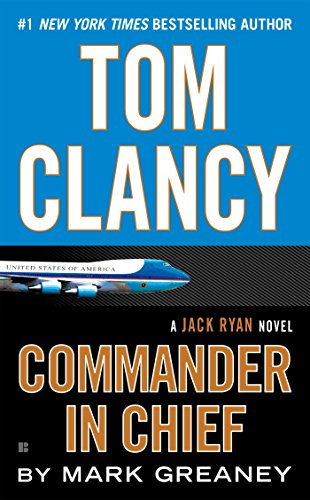 Tom Clancy Commander in Chief (Jack Ryan Novel)