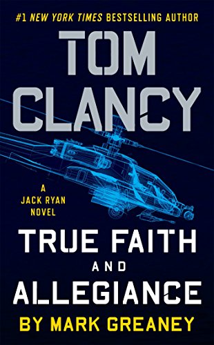 Tom Clancy's True Faith and Allegiance: A Jack Ryan Novel