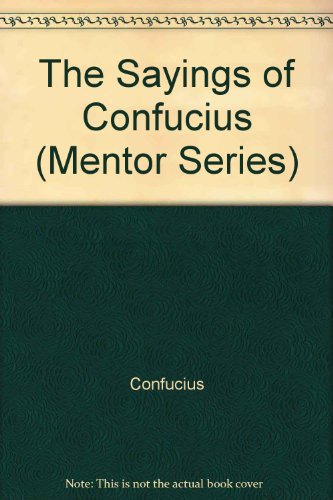 Ware James (Trans.) : Sayings of Confucius