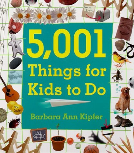 5,001 Things For Kids to do