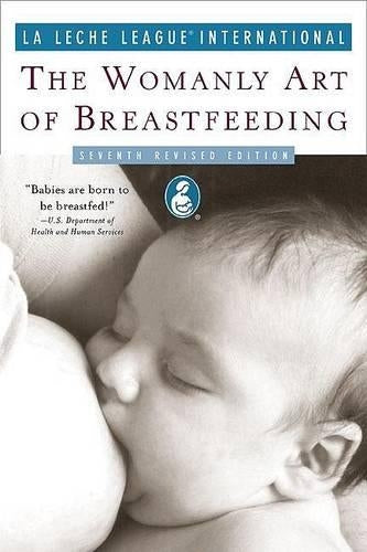 The Womanly Art of Breastfeeding