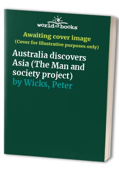 Australia discovers Asia (The Man and society project)