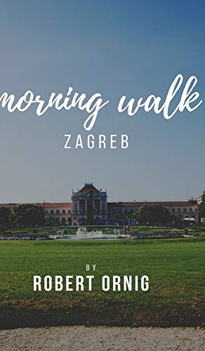 Morning Walk - Zagreb