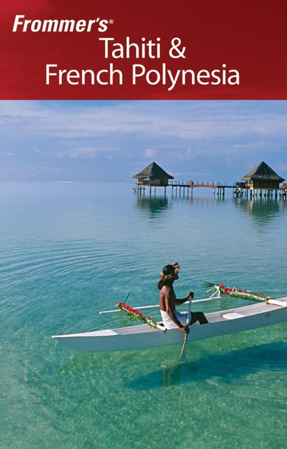 Frommer's Tahiti and French Polynesia