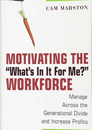 Motivating the What's In It For Me? Workforce