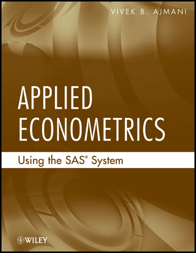 Applied Econometrics Using the SAS System