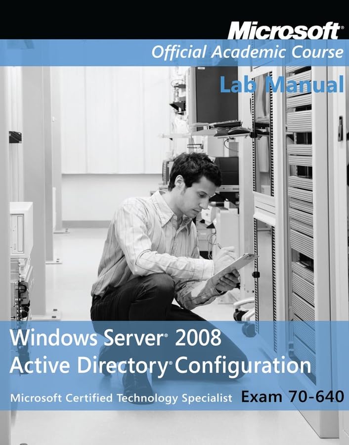 Exam 70640 Windows Server 2008 Active Directory Configuration Lab Manual