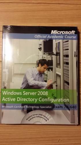 Exam 70640 Windows Server 2008 Active Directory Configuration