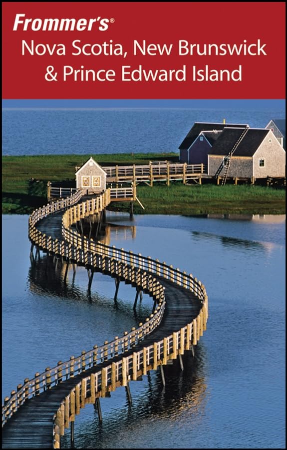 Frommer's Nova Scotia, New Brunswick and Prince Edward Island