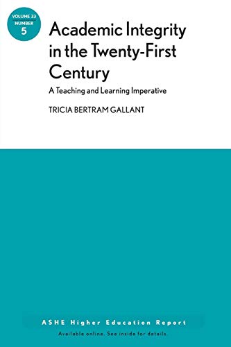 Academic Integrity in the 21st Century: A Teaching and Learning Imperative